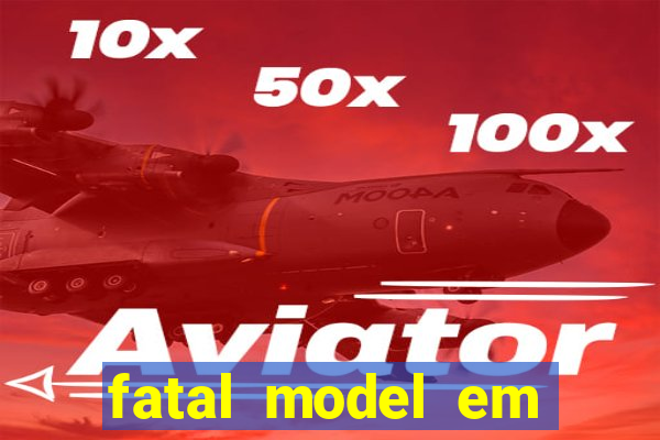 fatal model em porto nacional